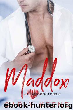 Maddox: A Short Sweet Steamy Second Chance Doctor Romance (Heart Doctors Book 3) by Carly Keene