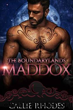 Maddox: The Boundarylands Omegaverse: MF Alpha Omega Romance by Callie Rhodes
