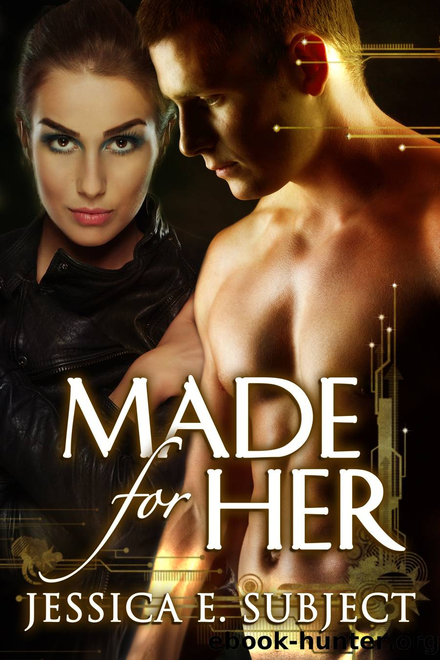 Made For Her by Jessica E. Subject