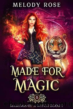 Made For Magic: A Magical Academy Reverse Harem Story (Makings of a Witch Book 1) by Melody Rose