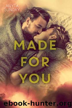 Made For You (Love & Family Book 2) by Anyta Sunday