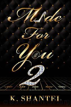 Made For You 2 by K. Shantel