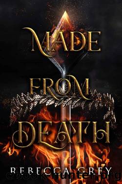 Made From Death (The Darkest Queens Series Book 1) by Rebecca Grey
