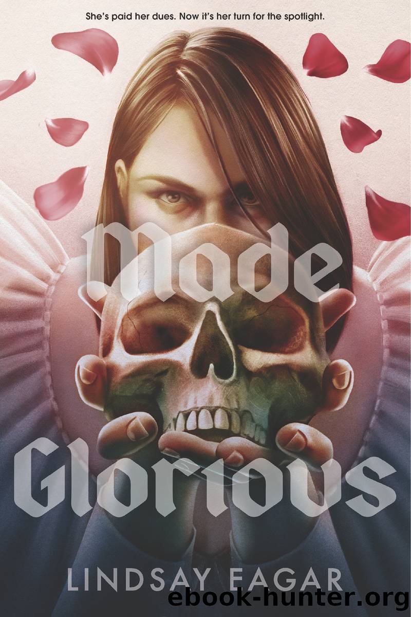 Made Glorious by Lindsay Eagar