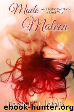Made Maleen: An Erotic Twist on a Fairy Tale by Jeanne St. James