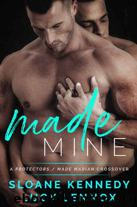 Made Mine: A Protectors Made Marian Crossover by Kennedy Sloane & Lennox Lucy