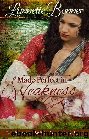 Made Perfect in Weakness: A serialized historical Christian romance. (Sonnets of the Spice Isle Book 3) by Bonner Lynnette