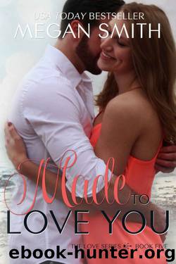 Made To Love You by Megan Smith
