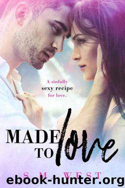 Made To Love by S.M. West