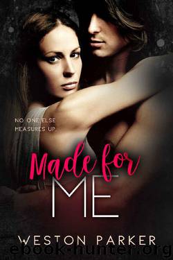 Made for Me: (A Bad Boy Billionaire & Single Mom Story) by Weston Parker & Ali Parker