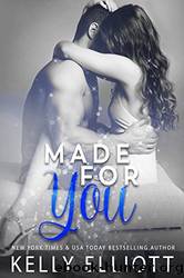 Made for You by Elliott Kelly
