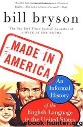 Made in America: An Informal History of the English Language in the United States by Bill Bryson