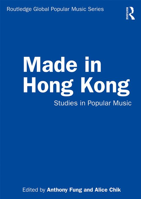 Made in Hong Kong: Studies in Popular Music by Anthony Fung / Alice Chik
