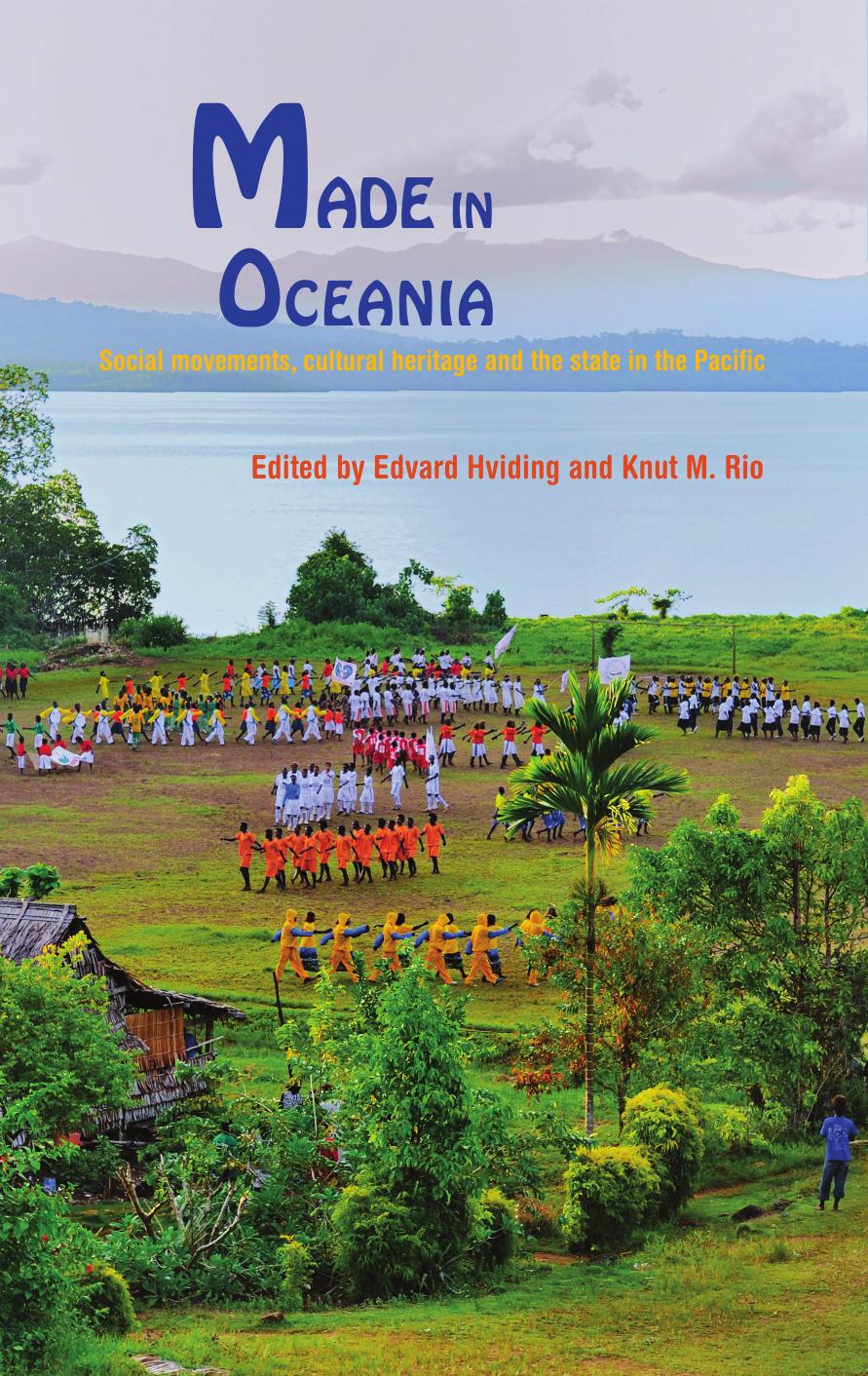 Made in Oceania: Social Movements, Cultural Heritage and the State in the Pacific by Edvard Hviding Knut M. Rio