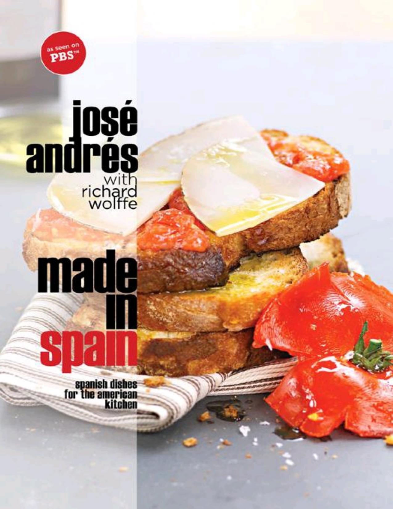 Made in Spain Spanish Dishes for the American Kitchen by Jose Andres
