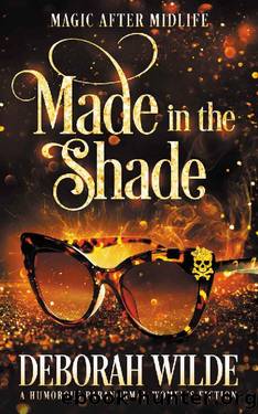 Made in the Shade: A Humorous Paranormal Women's Fiction (Magic After Midlife Book 2) by Deborah Wilde