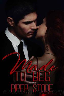 Made to Beg by Piper Stone
