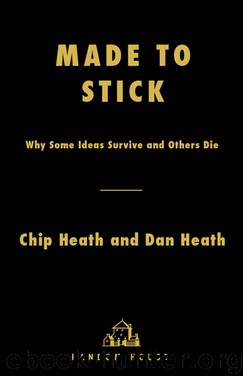 Made to Stick: Why Some Ideas Survive and Others Die by Chip Heath & Dan Heath