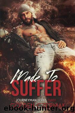 Made to Suffer (Journeyman Book 3) by Golden Czermak