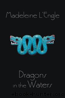 Madeleine L'Engle - O'Keefe 02 by Dragons in the Waters