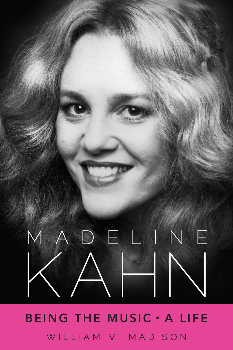 Madeline Kahn: Being the Music, A Life by William V. Madison