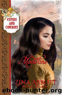 Madeline: Cowboys and Cupids Book Book 14 by Zina Abbott