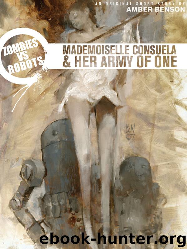 Mademoiselle Consuela and Her Army of One by Amber Benson & Chris Ryall & Ashley Woods
