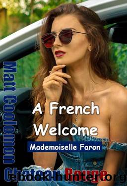 Mademoiselle Faron: A French Welcome (Chateau Rouge Book 3) by Matt Coolomon