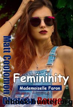 Mademoiselle Faron: Femininity (Chateau Rouge Book 1) by Matt Coolomon