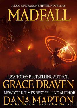 Madfall: A Duo of Dragon Shifter Novellas by Grace Draven & Dana Marton