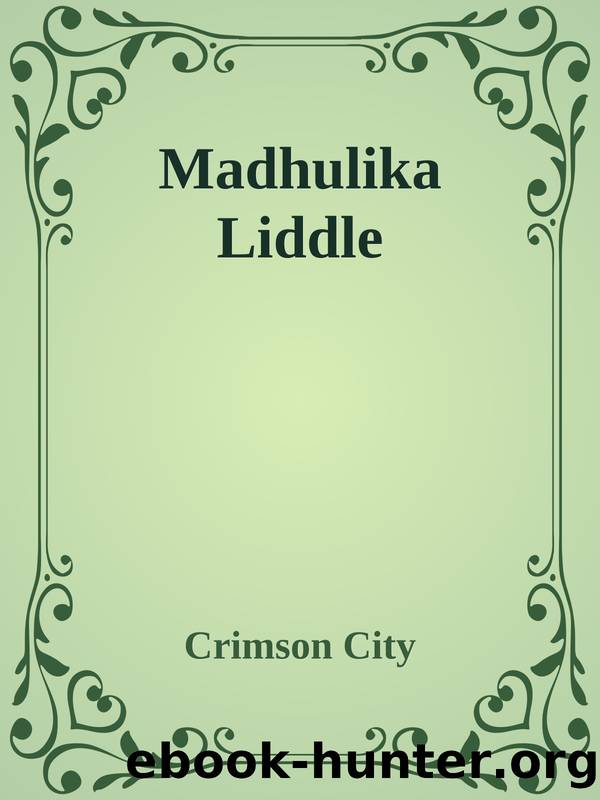 Madhulika Liddle by Crimson City