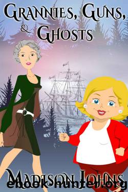 Madison Johns - Agnes Barton 02 - Grannies, Guns and Ghosts by Madison Johns