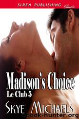 Madison's Choice by Skye Michaels