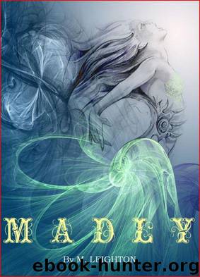Madly by M Leighton