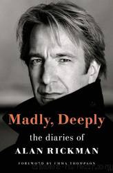 Madly, Deeply: The Diaries of Alan Rickman by Rickman Alan