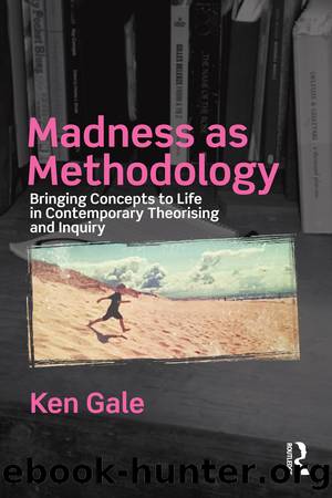 Madness As Methodology by Ken Gale