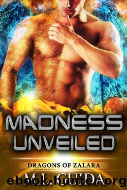 Madness Unveiled: A Scifi Alien Romance (Dragons of Zalara Book 6) by ML Guida
