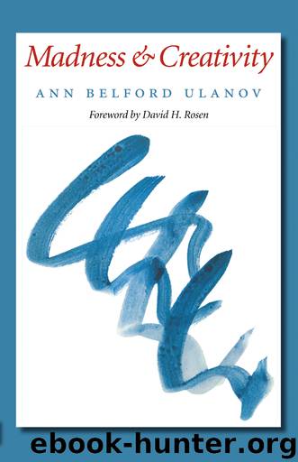 Madness and Creativity by Rosen David H. Ulanov Ann Belford
