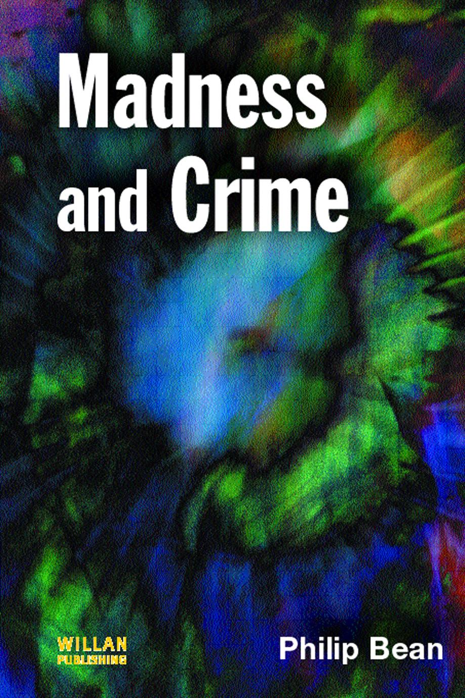 Madness and Crime by Philip Bean