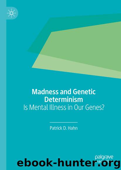 Madness and Genetic Determinism by Patrick D. Hahn