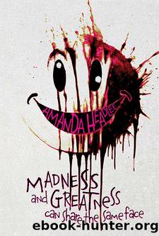 Madness and Greatness Can Share the Same Face by Amanda Headlee