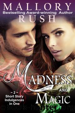 Madness and Magic by Mallory Rush