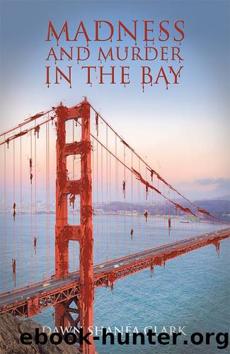 Madness and Murder in the Bay by Dawn Shanéa Clark