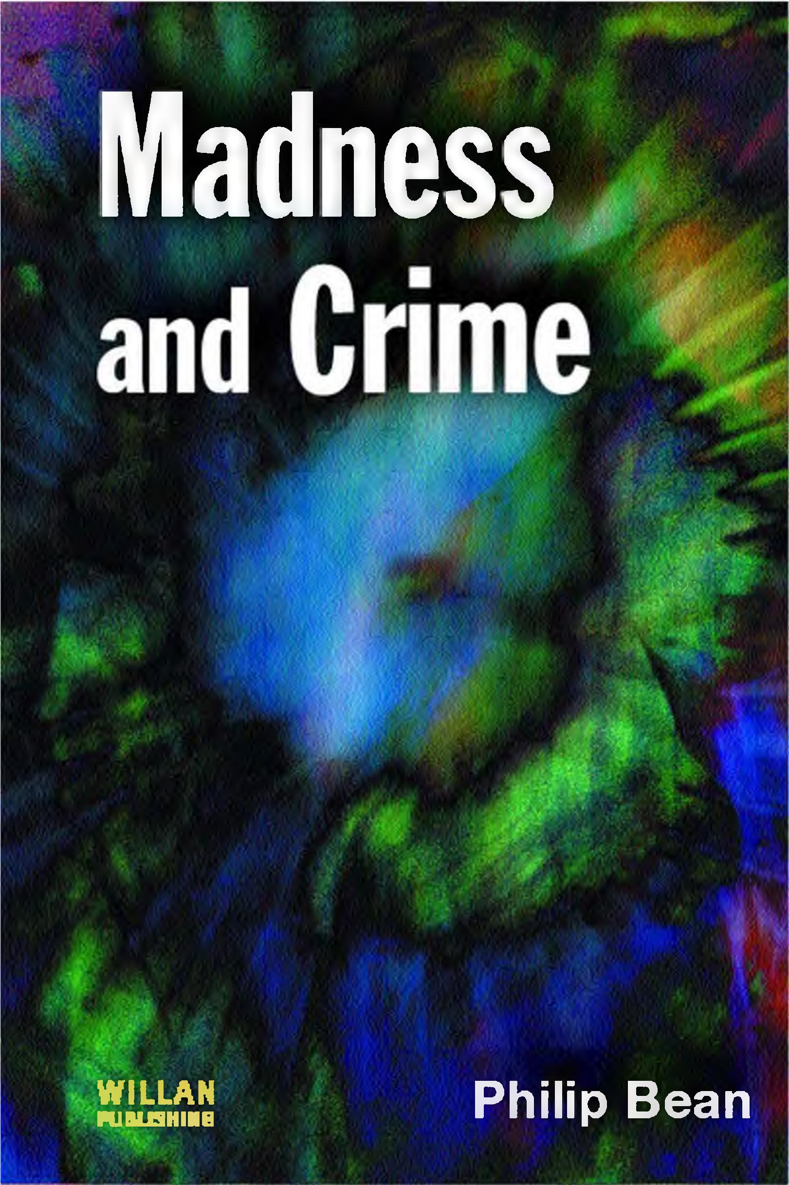 Madness and crime by Bean Philip