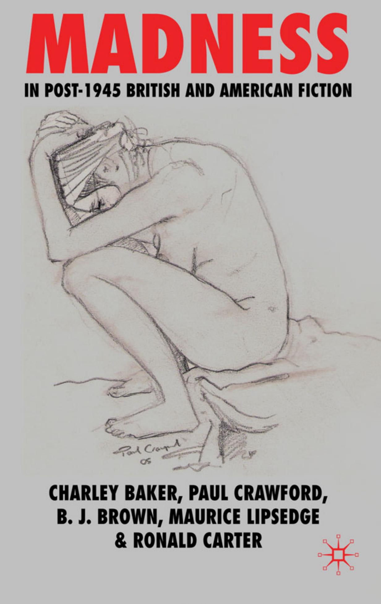 Madness in Post-1945 British and American Fiction by Paul Crawford