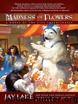 Madness of Flowers by Joseph E. Lake