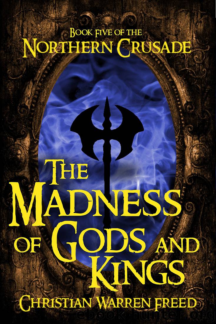 Madness of Gods and Kings by Christian Warren Freed