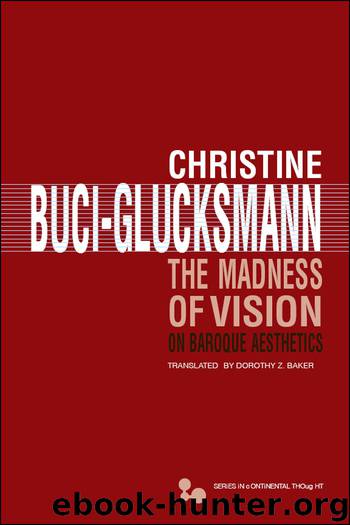 Madness of Vision by Buci-Glucksmann Christine; Baker Dorothy Z.;