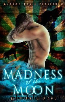 Madness of the Moon (Madame Tan's Freakshow Book 2) by Marina Simcoe