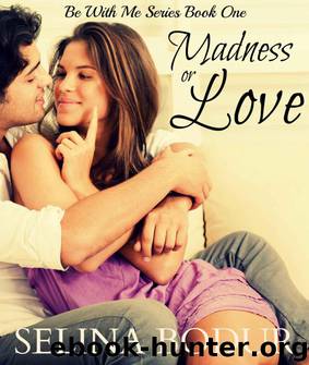 Madness or Love (Be With Me Book 1) by Bodur Selina